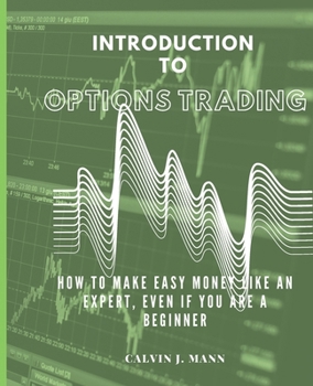 Paperback Introduction to Options Trading: How to Make Easy Money Like an Expert, Even If You Are a Beginner Book