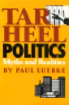 Hardcover Tar Heel Politics: Myths and Realities Book