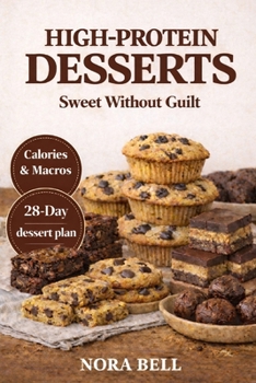 High Protein Desserts: Sweet Without Guilt