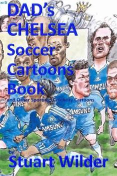 Paperback DAD'S CHELSEA Soccer Cartoons Book and Other Sporting, Celebrity Cartoons Book