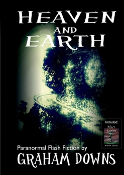 Paperback Heaven and Earth: Paranormal Flash Fiction Book