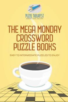 Paperback The Mega Monday Crossword Puzzle Books Easy to Intermediate Puzzles to Enjoy Book