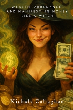 Paperback Wealth, Abundance, and Manifesting Money Like a Witch Book