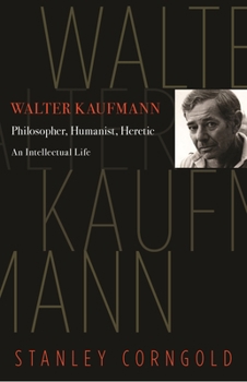 Paperback Walter Kaufmann: Philosopher, Humanist, Heretic Book