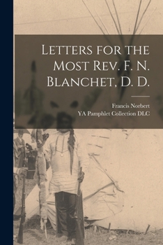 Paperback Letters for the Most Rev. F. N. Blanchet, D. D. Book