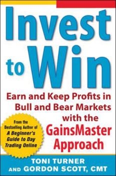 Paperback Invest to Win: Earn & Keep Profits in Bull & Bear Markets with the Gainsmaster Approach Book