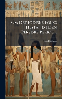 Hardcover Om Det Jodiske Folks Tilstand I Den Persiske Period... [Danish] Book