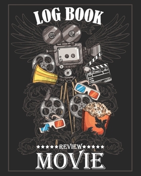 Paperback Movie Review Log Book: Journal for Movie Lover & Film Students - Keep A record Of All The Movies You Have Watched & Rate It Book