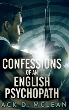 Hardcover Confessions Of An English Psychopath: Large Print Hardcover Edition [Large Print] Book