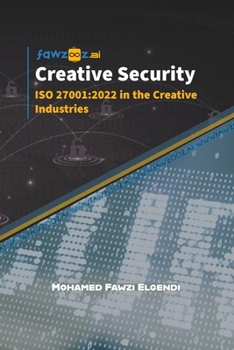 Paperback Creative Security: ISO 27001:2022 in the Creative Industries Book