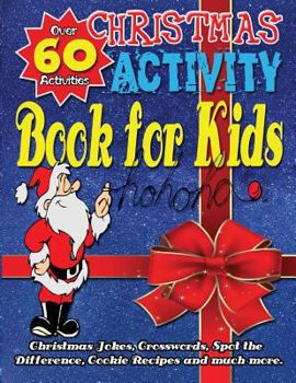 Christmas Activity Book for Kids:: A fun filled educational Christmas Book with Games including Christmas Jokes, Crosswords, Word Search, Coloring ... Books for Kids for Ages 3-5, 4-8, 5-12