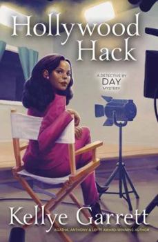 Hollywood Hack - Book #3 of the Detective by Day