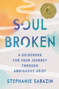 Paperback Soulbroken: A Guidebook for Your Journey Through Ambiguous Grief Book
