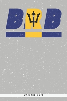 Paperback Brb: Barbados Wochenplaner mit 106 Seiten in wei?. Organizer auch als Terminkalender, Kalender oder Planer mit der Barbados [German] Book