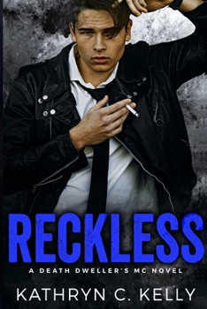 Reckless: The Legacy Begins - Book  of the Death Dwellers MC: Legacy