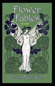 Paperback Flower Fables Annotated Book