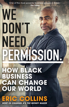 Paperback We Don't Need Permission: How Black Business Can Change Our World Book