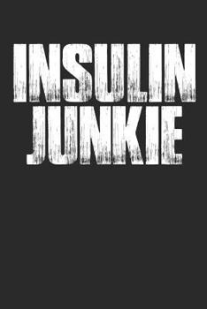Paperback Insulin Junkie: Funny Diabetic Notebook (6x9) Book