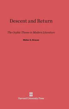 Hardcover Descent and Return: The Orphic Theme in Modern Literature Book