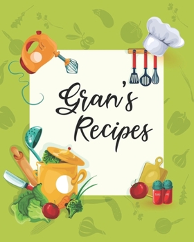 Paperback Gran's Recipes: Personalized Blank Cookbook and Custom Recipe Journal to Write in Cute Gift for Women Mom Wife: Keepsake Gift Book