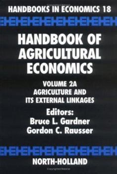 Hardcover Handbook of Agricultural Economics: Agriculture and Its External Linkages Volume 2a Book