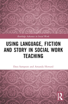 Paperback Using Language, Fiction, and Story in Social Work Education Book