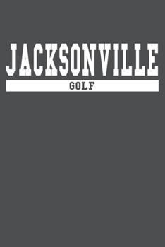 Paperback Jacksonville Golf: American Campus Sport Lined Journal Notebook Book
