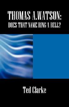 Paperback Thomas A.Watson: Does That Name Ring a Bell? Book