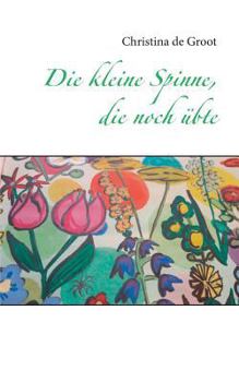 Paperback Die kleine Spinne, die noch übte [German] Book