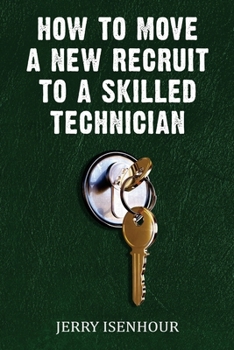 Paperback How To Move A New Recruit To Skilled Technician Book