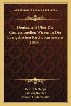 Paperback Denkschrift Uber Die Confessionellen Wirren In Der Evangelischen Kirche Kurhessens (1856) [German] Book