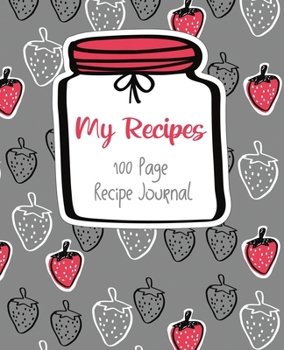 Paperback Recipe Journal - STRAWBERRY JAM: Collect all your favorite recipes in this 100 page journal Book