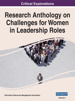 Hardcover Research Anthology on Challenges for Women in Leadership Roles, VOL 1 Book