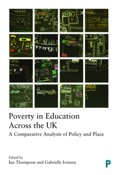 Paperback Poverty in Education Across the UK: A Comparative Analysis of Policy and Place Book