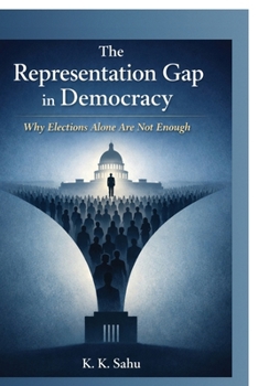 The Representation Gap in Democracy: Why Elections Alone Are Not Enough