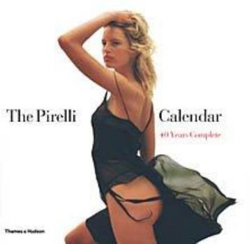 Hardcover The Pirelli Calendar : 40 Years Complete Book