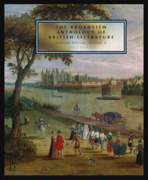 Paperback The Broadview Anthology of British Literature: Concise Volume a - Third Edition: The Medieval Period - The Renaissance and the Early Seventeenth Centu Book