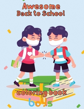 Paperback Awesome Back to school Coloring Book Boys: 8.5''x11''/back to school Coloring Book