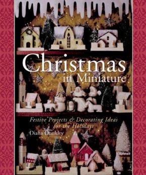 Hardcover Christmas in Miniature: Festive Projects & Decorating Ideas for the Holidays Book