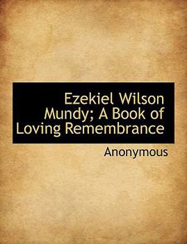 Paperback Ezekiel Wilson Mundy; A Book of Loving Remembrance [Large Print] Book