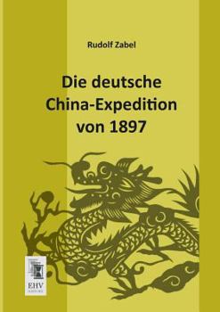 Paperback Die Deutsche China-Expedition Von 1897 [German] Book
