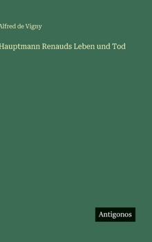 Hauptmann Renauds Leben und Tod