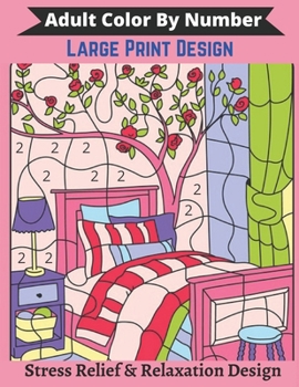 Adult Color By Number Large Print Design: The Big Book Of Adult Color By Number A Premium Large Print Designs For Adults Fantasy Color By Number ... and Teenagers Creative 50 Different page