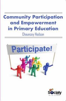 Hardcover Community Participation and Empowerment in Primary Education Book