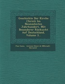 Geschichte Der Kirche Christi Im Neunzehnten Jahrhundert, Mit Besonderer R�cksicht Auf Deutschland, Volume 3...
