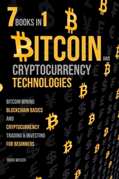 Paperback Bitcoin & Cryptocurrency Technologies: Bitcoin Mining, Blockchain Basics And Cryptocurrency Trading & Investing For Beginners | 7 Books In 1 Book