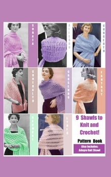 Paperback 9 Shawls to Knit and Crochet: Pattern Book