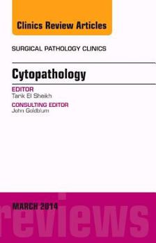 Hardcover Cytopathology, an Issue of Surgical Pathology Clinics: Volume 7-1 Book