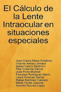 Hardcover El Cálculo de la Lente Intraocular en situaciones especiales [Spanish] Book