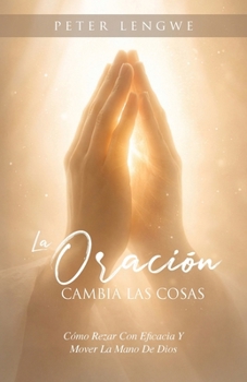 Paperback La Oracíon Cambia Las Cosas [Spanish] Book